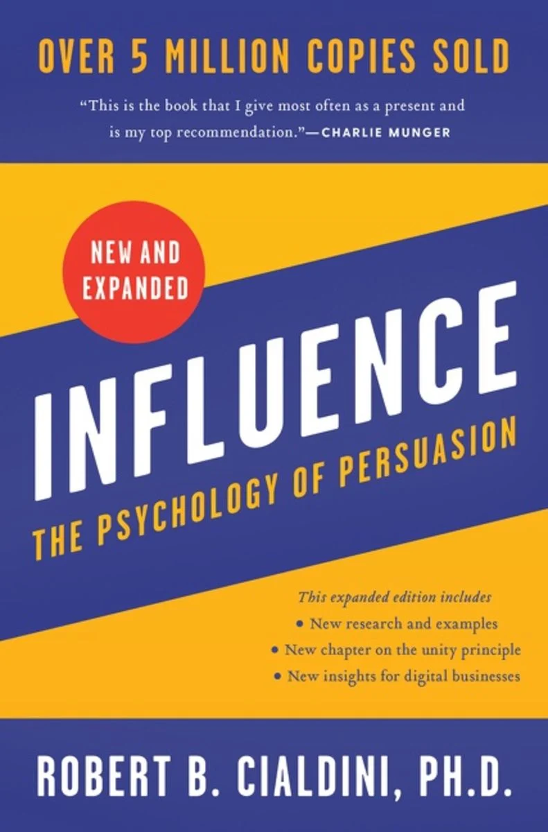 Influence

The Psychology of Persuasion by Robert B. Cialdini